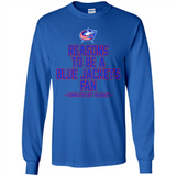 Reasons to be a Columbus Blue Jackets Fan Complete List on Back - Long Sleeve T-Shirt