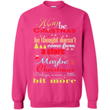 Maybe Christmas Doesn't Come From Store Christmas Means - Sweatshirt