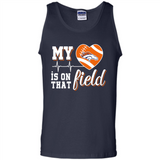 Denver Broncos Football My Heart is on that Field - Tank Top
