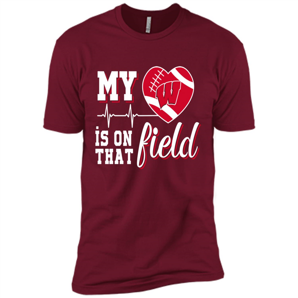 Wisconsin Badgers Football My Heart is on that Field - Premium Short Sleeve T-Shirt