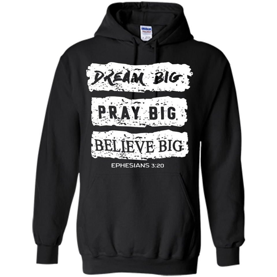 DREAM BIG PRAY BIG BELIEVE BIG EPHESIANS 3 20
