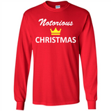 Notorious Christmas - Funny Ls - Long Sleeve T-Shirt