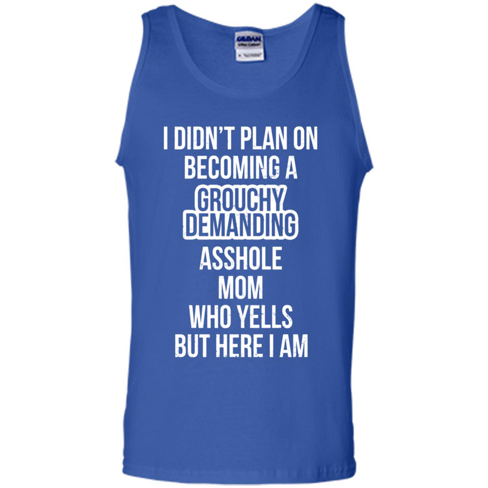 I Didn't Plan on Becoming a Grouchy Demanding