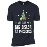 Will Trade My Big Sister For Presents Christmas - Premium Short Sleeve T-Shirt