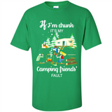 If I'm drunk It's my camping friends fault