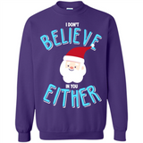 Santa Doesn't Believe In You Either Christmas Ls Shirt Gift - Sweatshirt