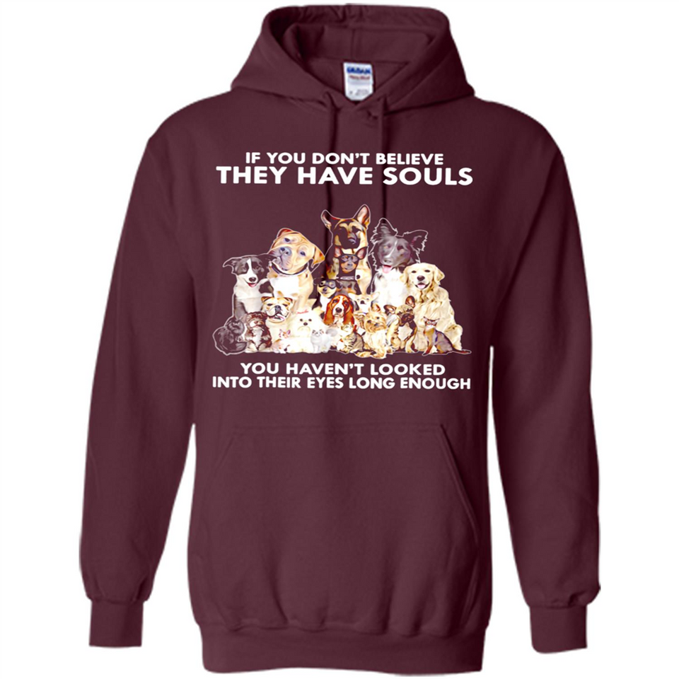 IF YOU DON'T BELIEVE THEY HAVE SOULS