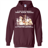 IF YOU DON'T BELIEVE THEY HAVE SOULS