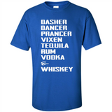 Dasher Dancer Prancer Vixen Tequila Rum Vodka Whiskey Reindeer Christmas T-Shirt - Shirt