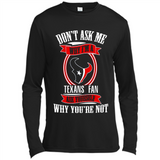 Don't Ask Me Why I'm A Houston Texans Fan Ask Yourself