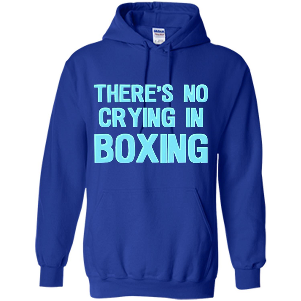 There's no crying in boxing - Hoodie