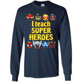 I Teach Super Heroes Funny Marvel - Long Sleeve T-Shirt