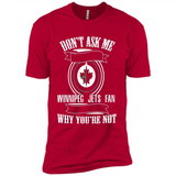 Don't Ask Me Why I'm A Winnipeg Jets Fan Ask Yourself