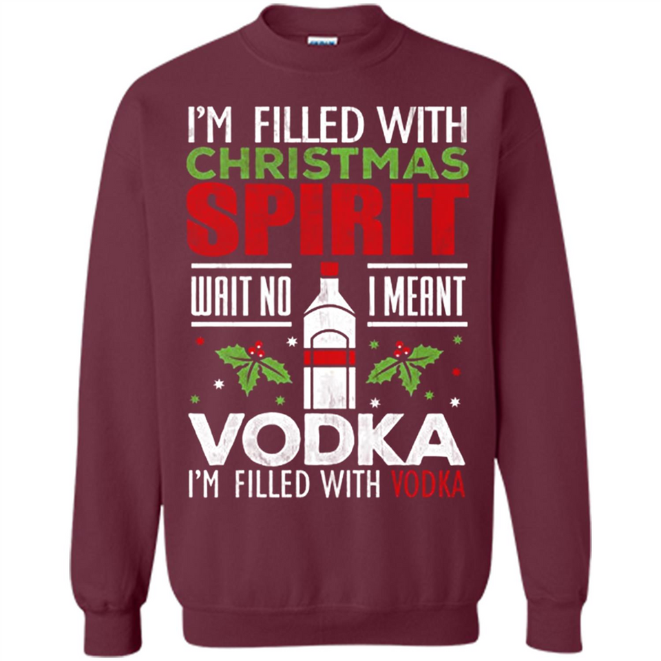 Christmas Gift Shirt Christmas Spirit Vodka Santa - Sweatshirt