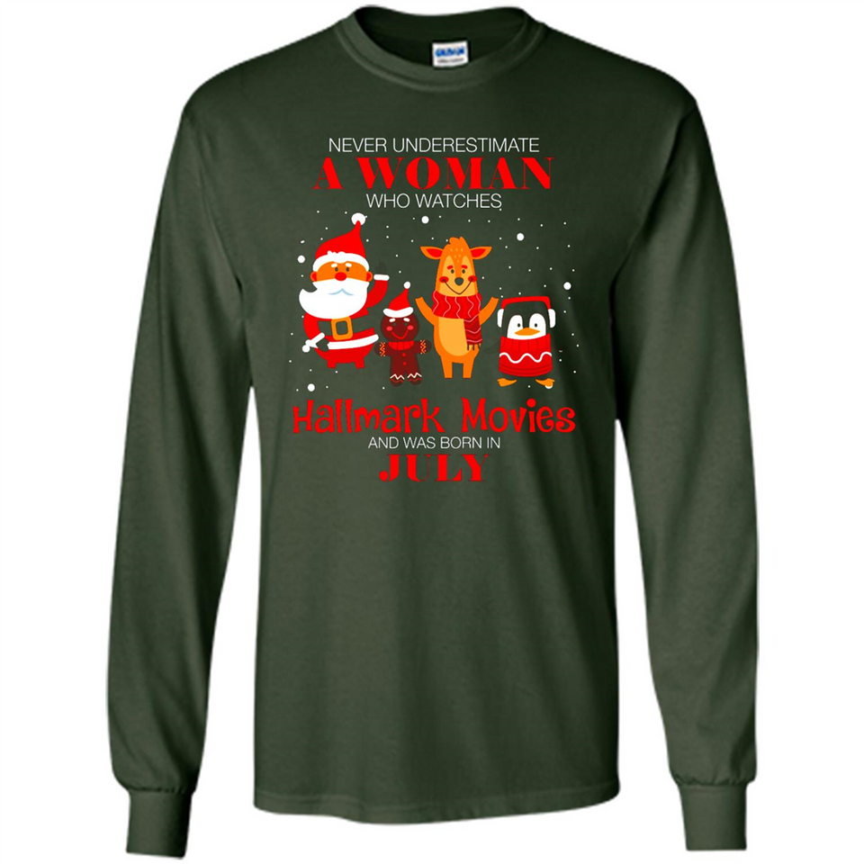 Never Underestimate A July Woman Watches Hallmark Movies Sweatshirt - Long Sleeve T-Shirt