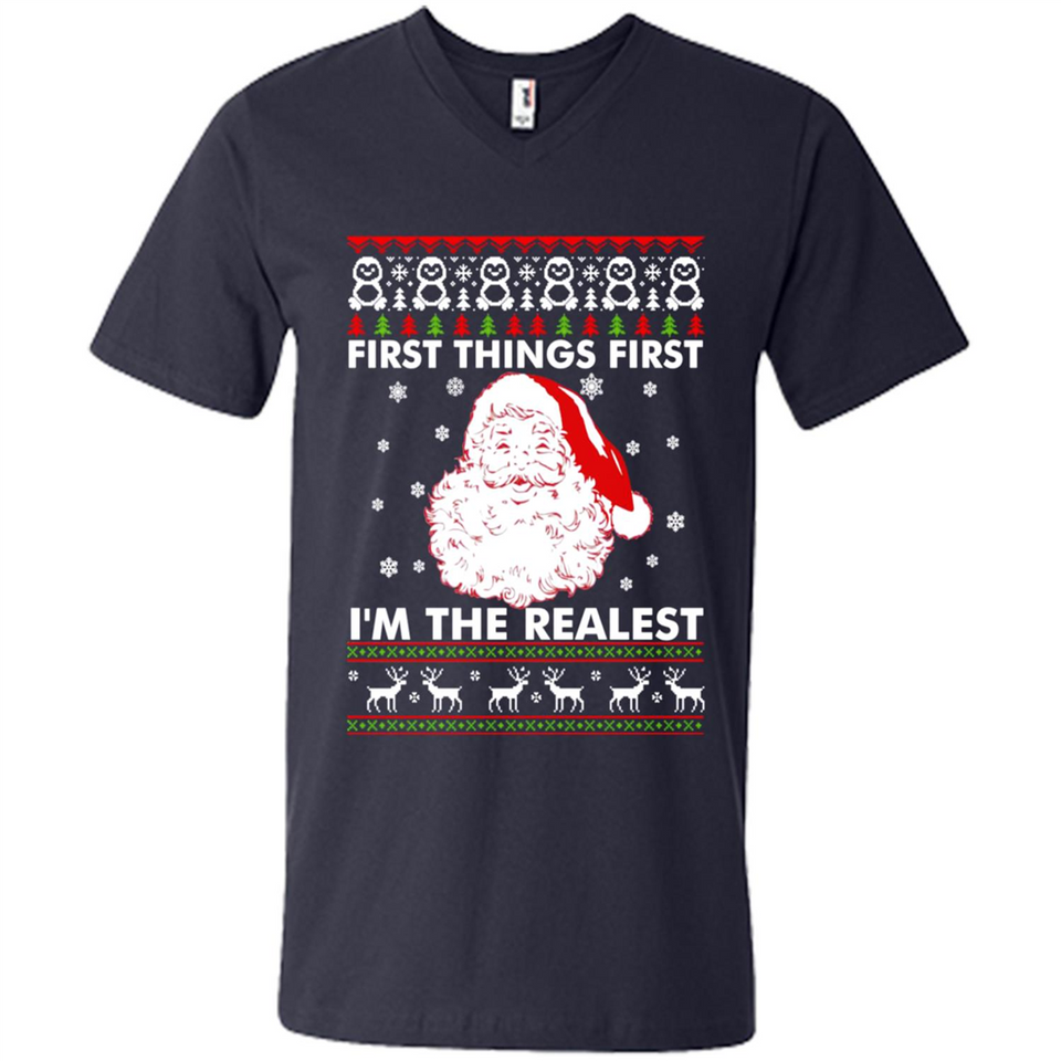 Santa First things first i’m the realest Christmas - Men's V-Neck