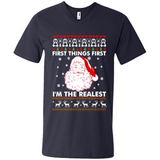 Santa First things first i’m the realest Christmas - Men's V-Neck