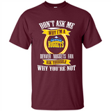 Don't Ask Me Why I'm A Denver Nuggets Fan Ask Yourself