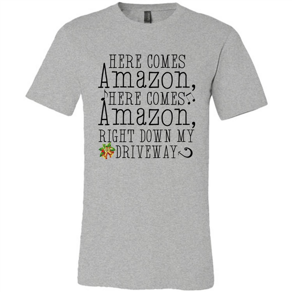 Here Comes Amazon Right Down My Driveway Christmas - Canvas Unisex T-Shirt