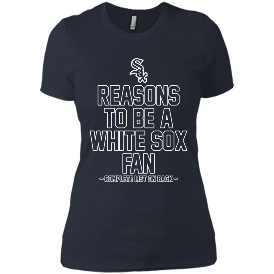 Reasons to be a Chicago White Sox Fan Complete List on Back - Ladies' Boyfriend T-Shirt