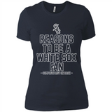 Reasons to be a Chicago White Sox Fan Complete List on Back - Ladies' Boyfriend T-Shirt