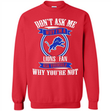 Don't Ask Me Why I'm A Detroit Lions Fan Ask Yourself