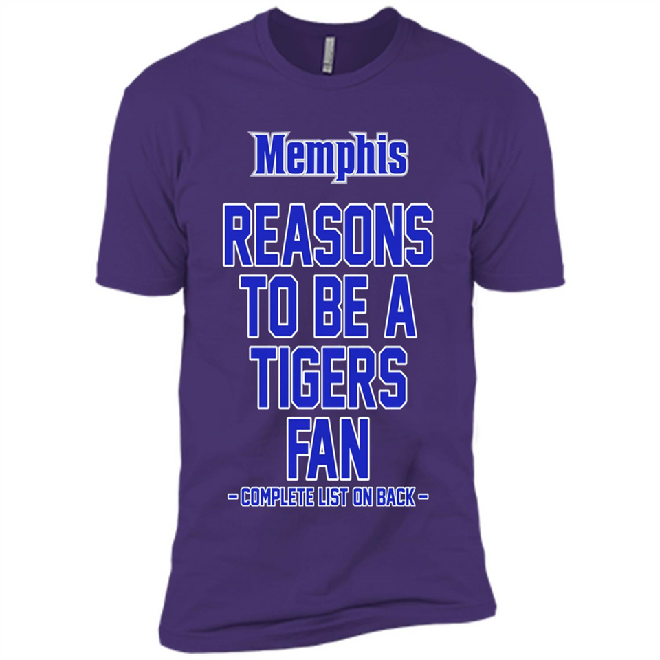 Reasons to be a Memphis Tigers Fan Complete List on Back - Premium Short Sleeve T-Shirt