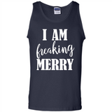 I Am Freaking Merry Funny Festive Winter Holiday - Tank Top