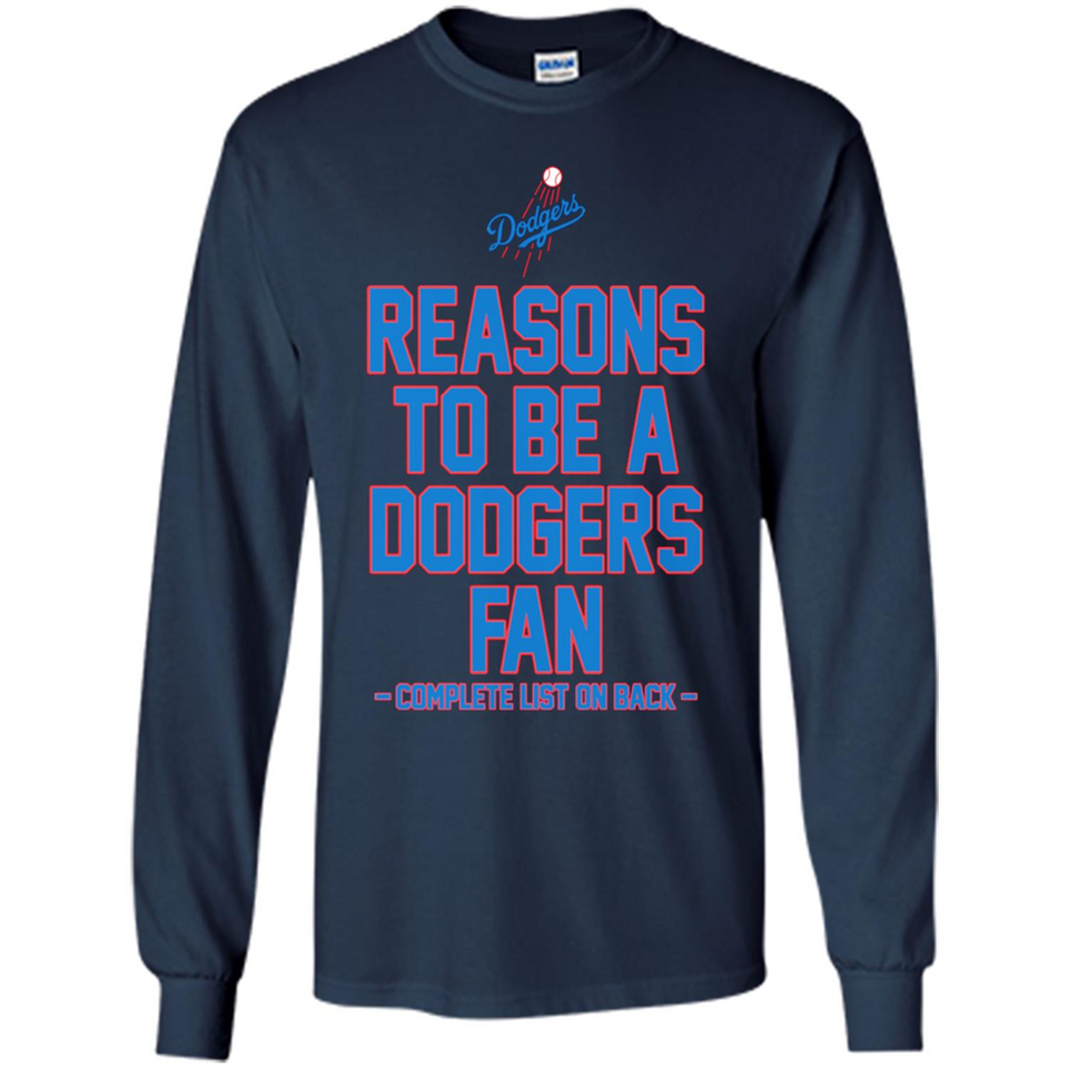 Reasons to be a Los Angeles Dodgers Fan Complete List on Back - Long Sleeve T-Shirt