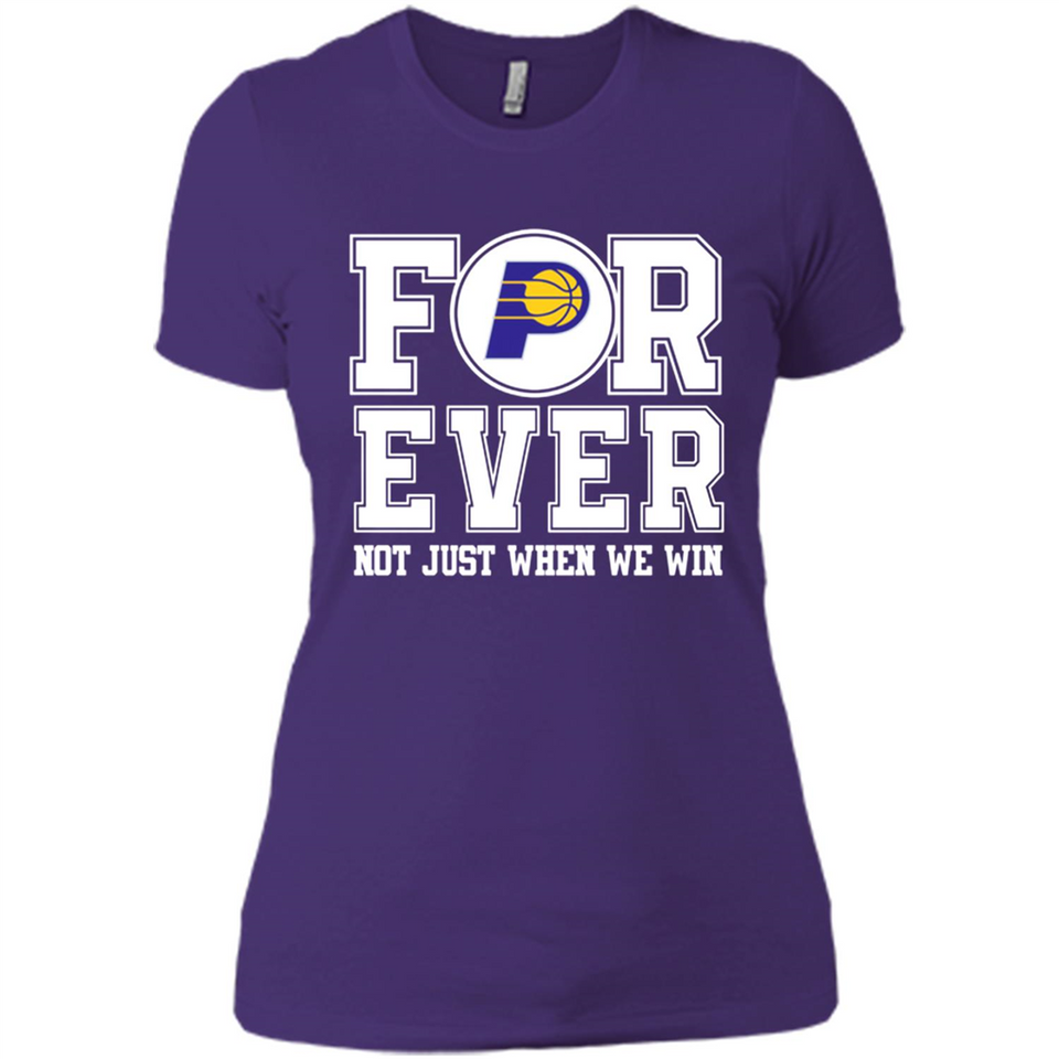 Indiana Pacers Forever For ever not just when we win - Ladies' Boyfriend T-Shirt