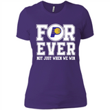 Indiana Pacers Forever For ever not just when we win - Ladies' Boyfriend T-Shirt