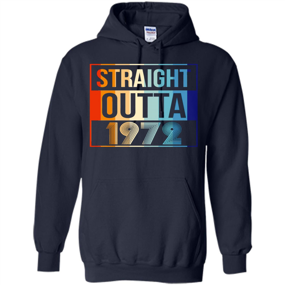 Retro Straight Outta 1972 46 Years Old - Hoodie