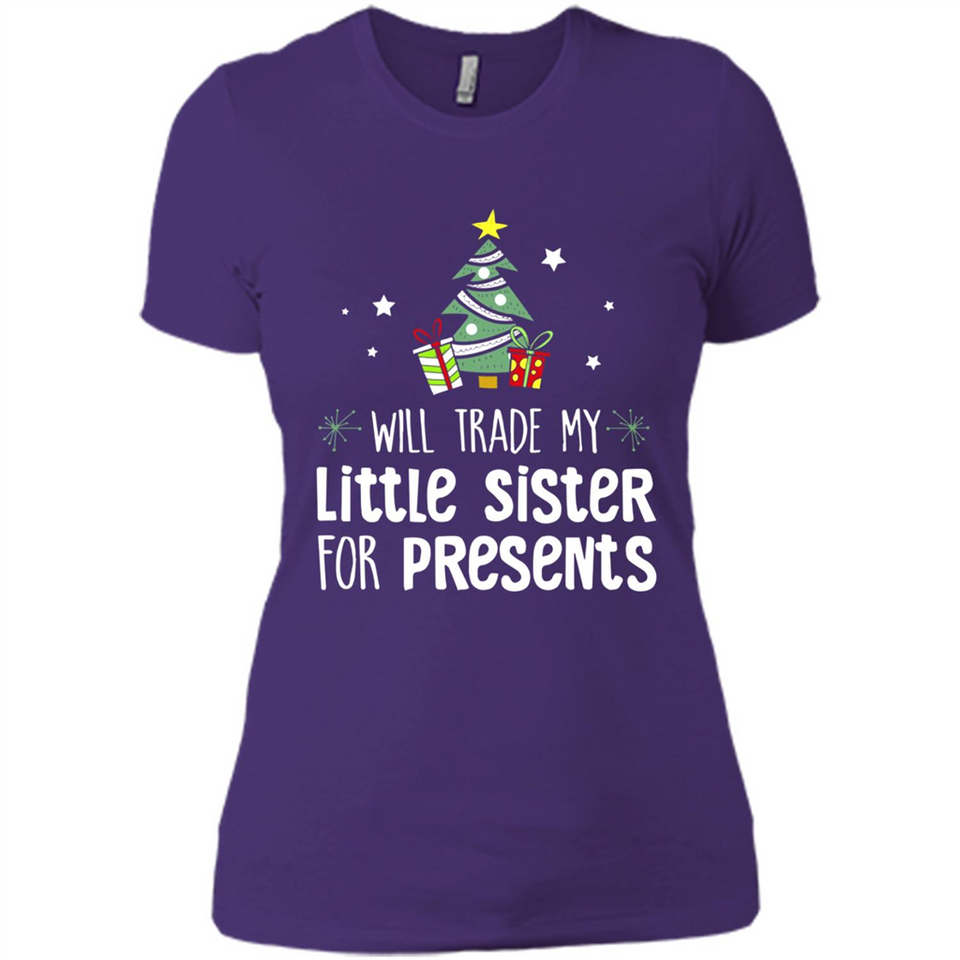 Will Trade My Little Sister For Presents Christmas - Ladies' Boyfriend T-Shirt
