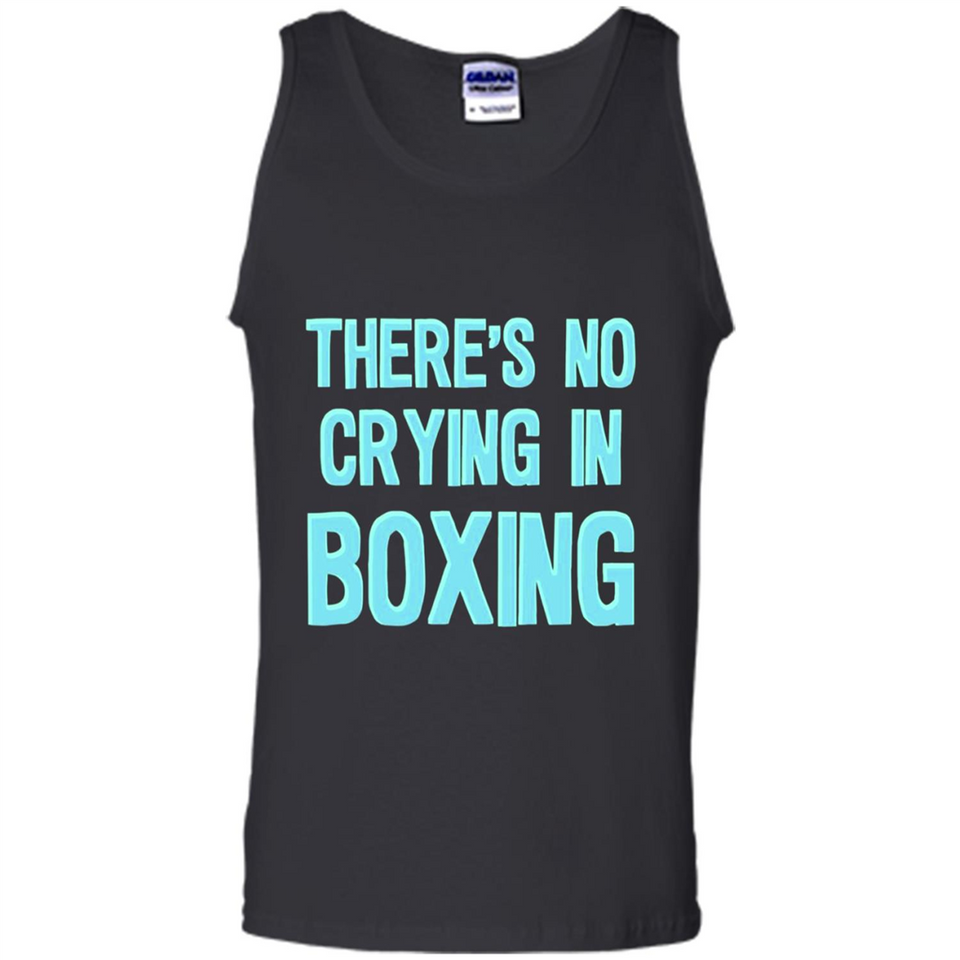 There's no crying in boxing - Tank Top