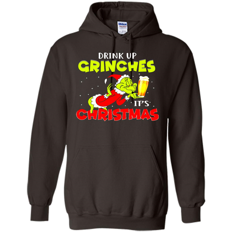 Drink Up Grinches it_s Christmas - Merry Xmas Sweatshirt - Hoodie
