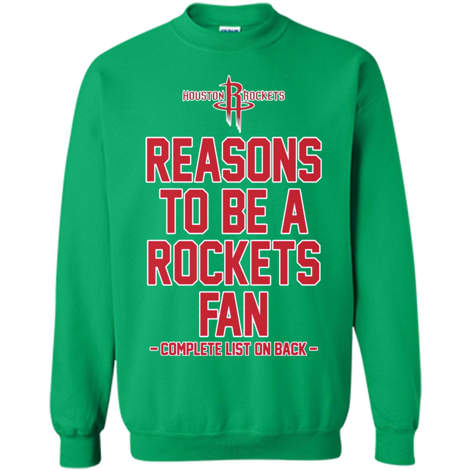 Reasons to be a Houston Rockets Fan Complete List on Back - Sweatshirt