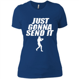 Just Gonna Send It Boxing Boxer Fighter Kick Fighting - Ladies' Boyfriend T-Shirt