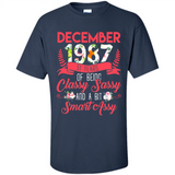 December 1987 31 Years Of Being Classy Sassy - Shirt