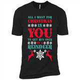 All I Want For Christmas Is You To Get Run Over By A Reindeer - Premium Short Sleeve T-Shirt
