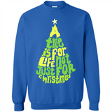 A Tree Is For Life Not Just For Christmas - Sweatshirt