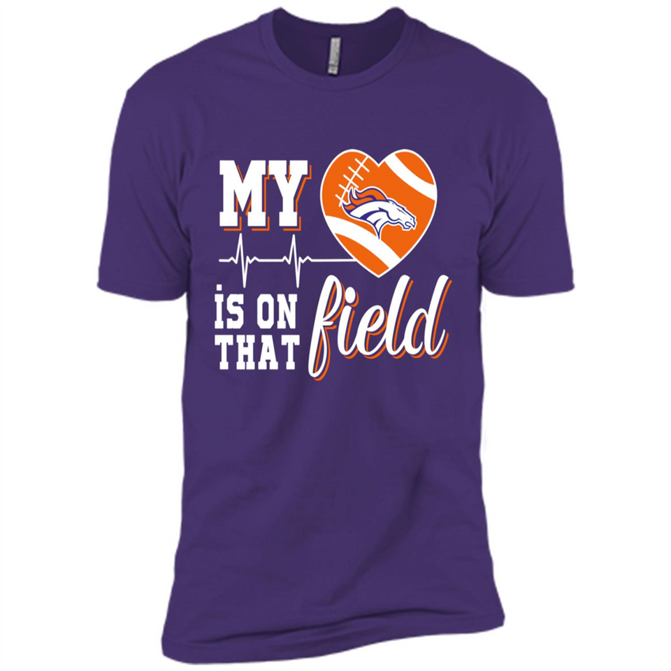 Denver Broncos Football My Heart is on that Field - Premium Short Sleeve T-Shirt