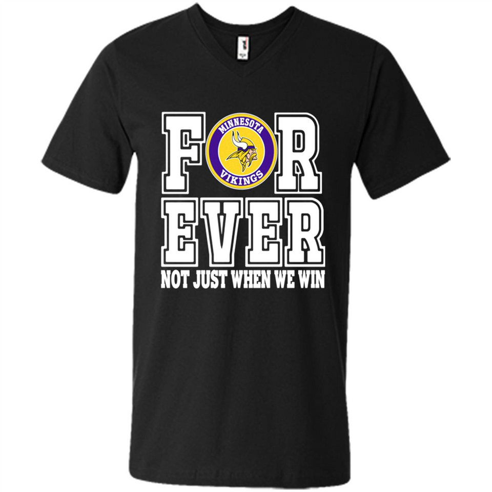 Minnesota Vikings Forever For ever not just when we win - Men's V-Neck