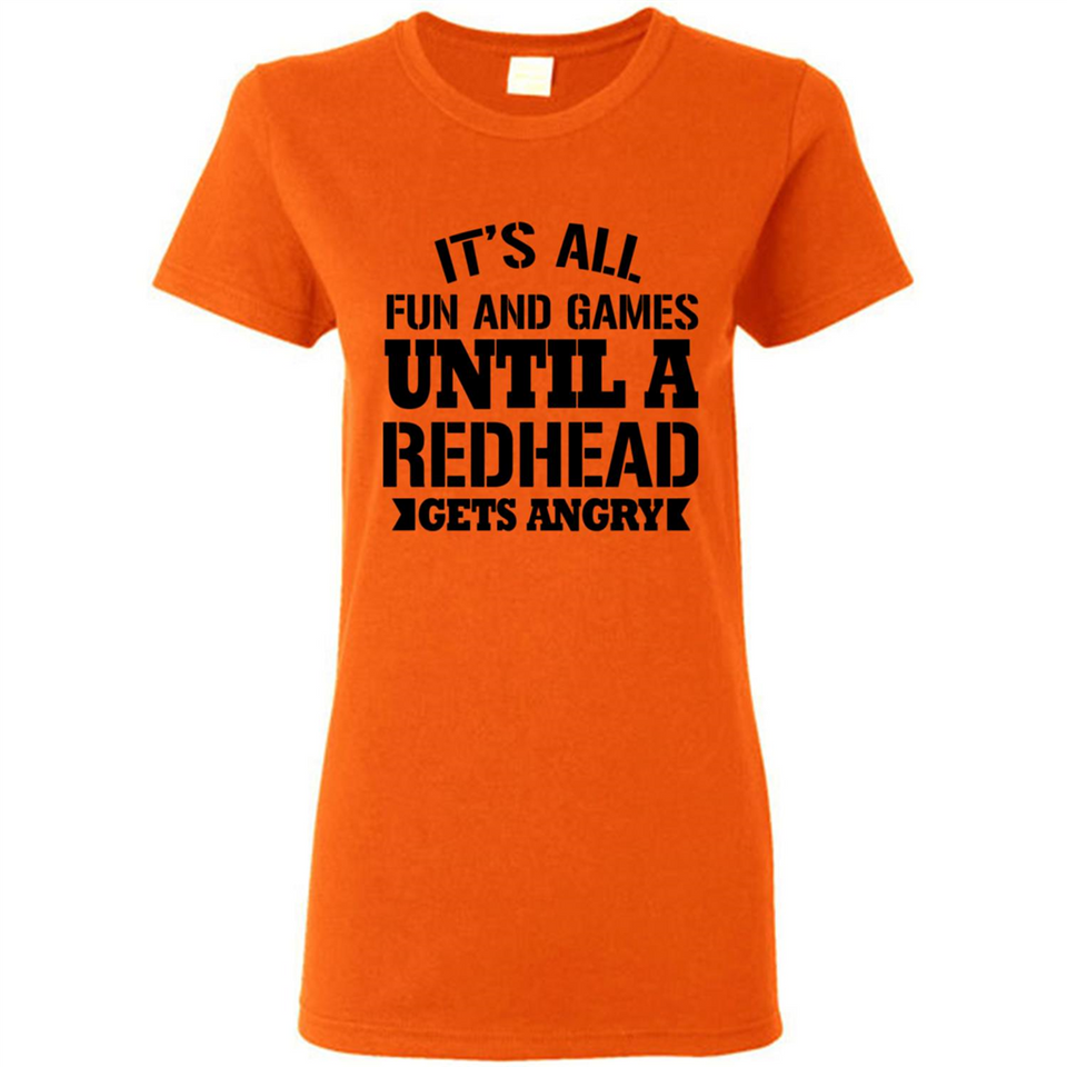 It's all fun and games until a redhead gets angry - Ladies Short-Sleeve