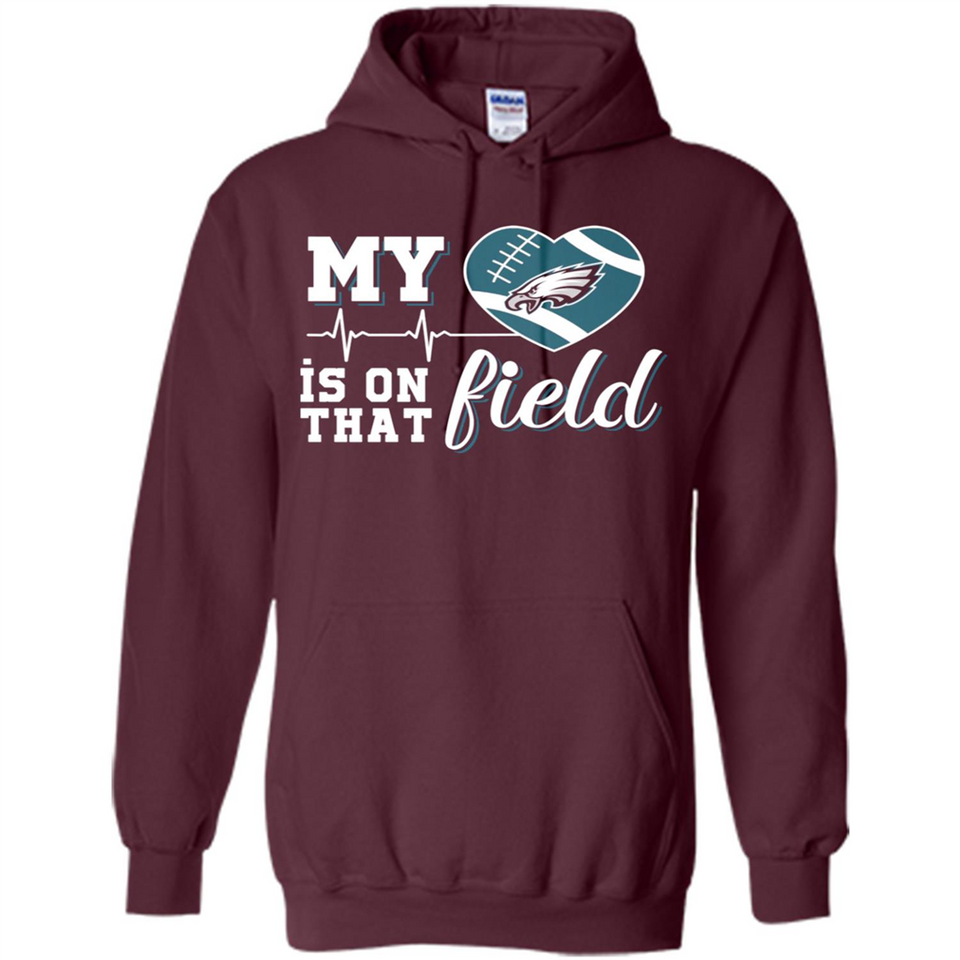 Philadelphia Eagles Football My Heart is on that Field - Hoodie