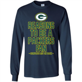 Reasons to be a Green Bay Packers Fan Complete List on Back - Long Sleeve T-Shirt