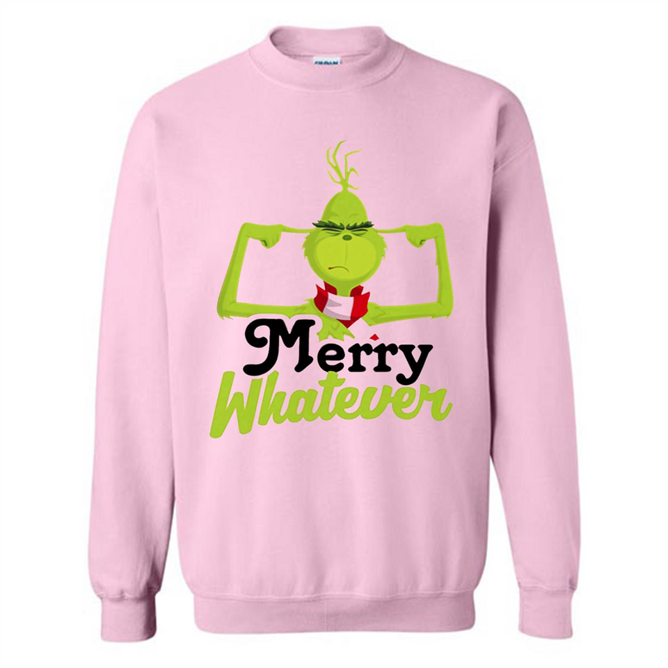 Grinch Merry Whatever Funny Christmas Sporty - Sweatshirt