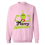 Grinch Merry Whatever Funny Christmas Sporty - Sweatshirt
