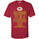 Reasons to be a Green Bay Packers Fan Complete List on Back - Shirt