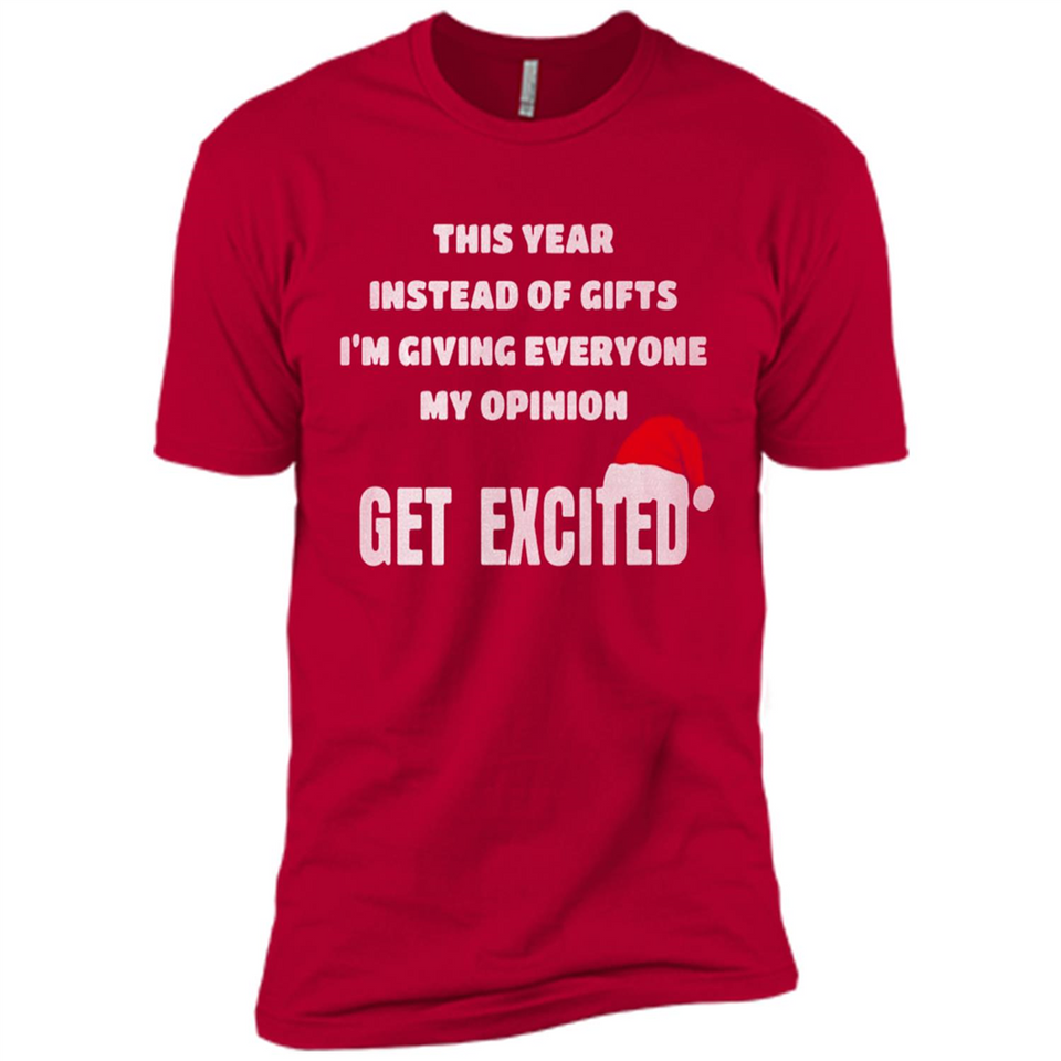 Christmas This Year Instead Of Gifts I’m Giving Everyone My Opinion Get Excited