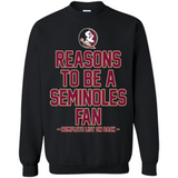 Reasons to be a Florida State Seminoles Fan Complete List on Back - Sweatshirt
